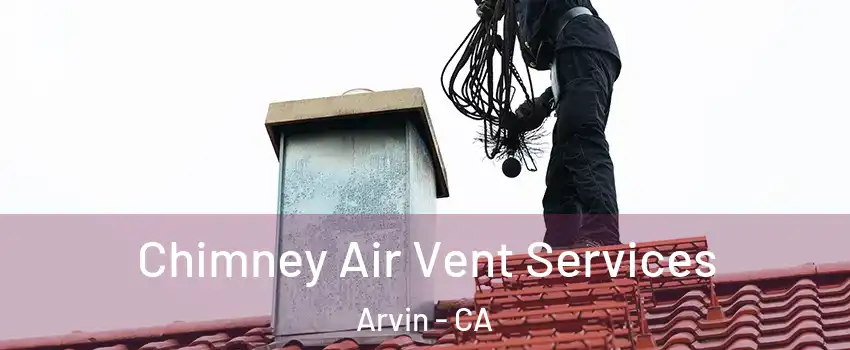  Chimney Air Vent Services Arvin - CA