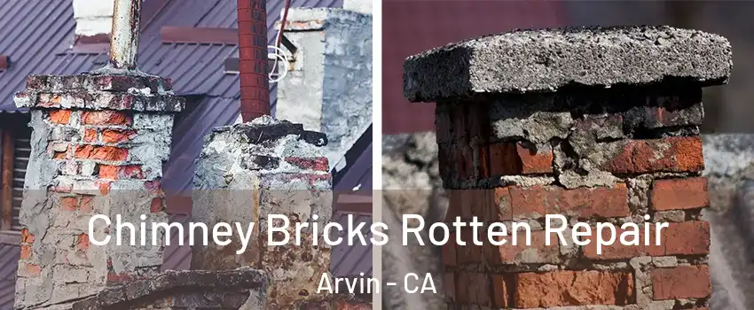  Chimney Bricks Rotten Repair Arvin - CA