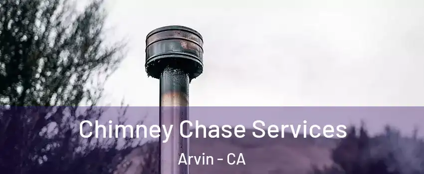  Chimney Chase Services Arvin - CA