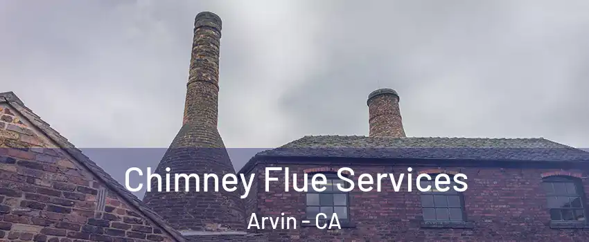  Chimney Flue Services Arvin - CA