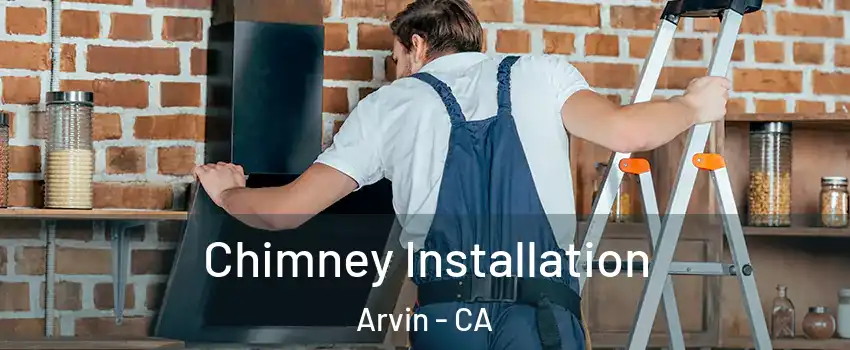  Chimney Installation Arvin - CA