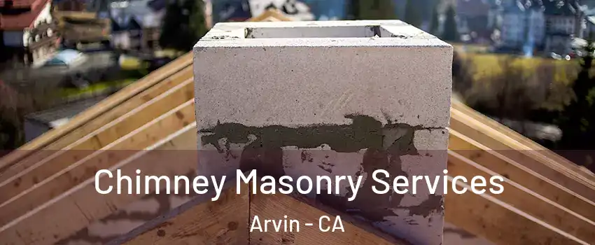  Chimney Masonry Services Arvin - CA