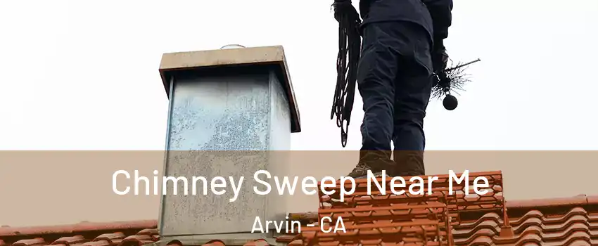  Chimney Sweep Near Me Arvin - CA