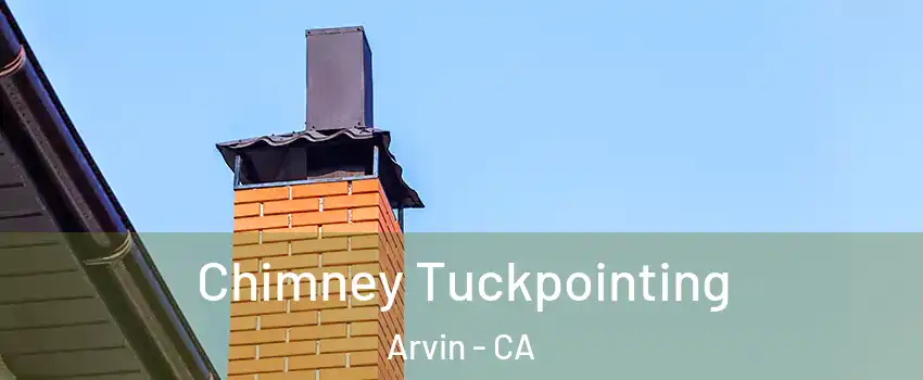  Chimney Tuckpointing Arvin - CA