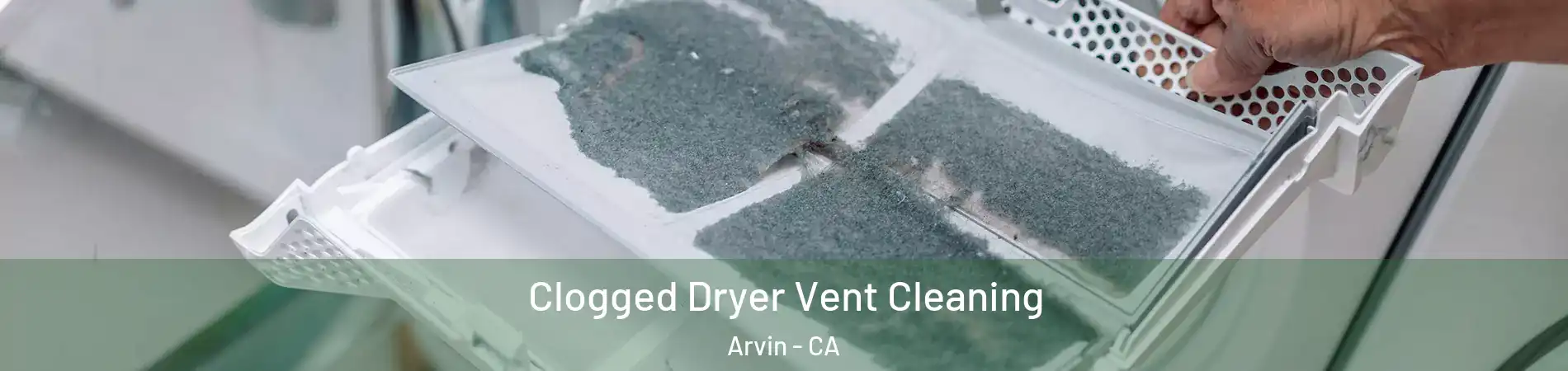  Clogged Dryer Vent Cleaning Arvin - CA