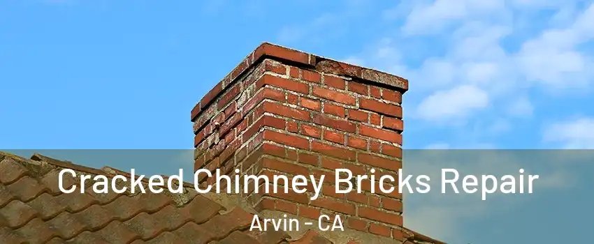  Cracked Chimney Bricks Repair Arvin - CA