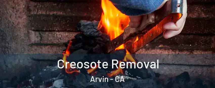  Creosote Removal Arvin - CA