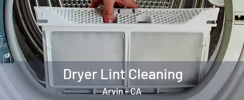  Dryer Lint Cleaning Arvin - CA