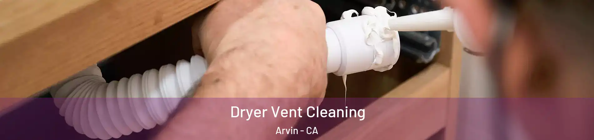  Dryer Vent Cleaning Arvin - CA