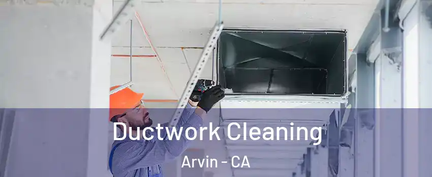  Ductwork Cleaning Arvin - CA