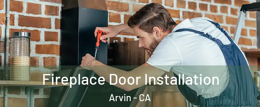  Fireplace Door Installation Arvin - CA