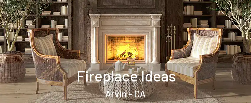  Fireplace Ideas Arvin - CA