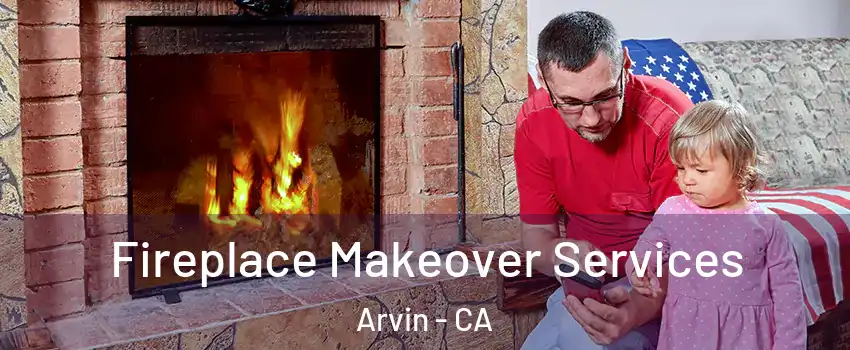  Fireplace Makeover Services Arvin - CA