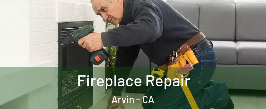  Fireplace Repair Arvin - CA