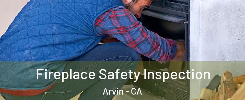  Fireplace Safety Inspection Arvin - CA
