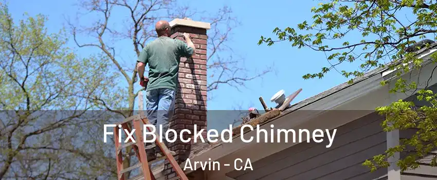  Fix Blocked Chimney Arvin - CA
