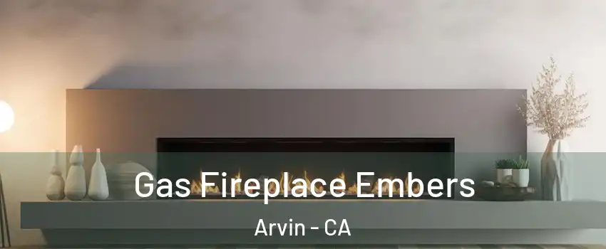 Gas Fireplace Embers Arvin - CA