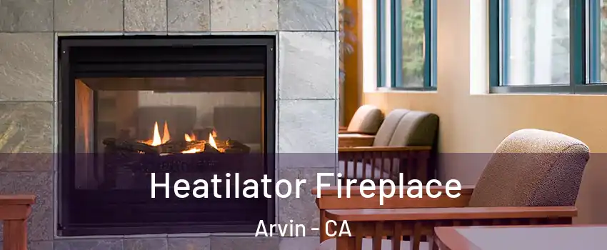  Heatilator Fireplace Arvin - CA