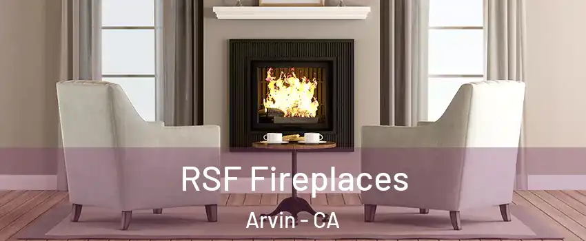  RSF Fireplaces Arvin - CA