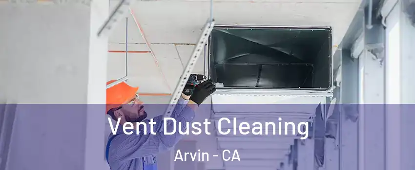  Vent Dust Cleaning Arvin - CA