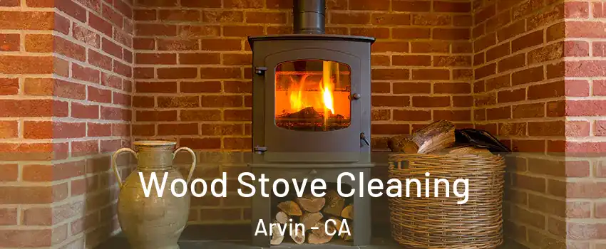  Wood Stove Cleaning Arvin - CA